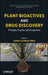 Plant Bioactives and Drug Discovery: Principles, Practice, and Perspectives by Valdir Cechinel-Filho