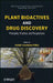 Plant Bioactives and Drug Discovery: Principles, Practice, and Perspectives by Valdir Cechinel-Filho