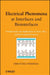 Electrical Phenomena At Interfaces And Biointerfaces: Fundamentals and Applications in Nano-, Bio-, and Environmental Sciences by Hiroyuki Ohshima