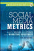 Social Media Metrics: How to Measure and Optimize Your Marketing Investment by Jim Sterne