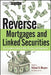 Reverse Mortgages and Linked Securities: The Complete Guide to Risk, Pricing, and Regulation by Vishaal B. Bhuyan