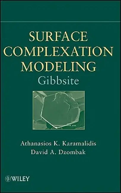 Surface Complexation Modeling: Gibbsite by Athanasios K. Karamalidis