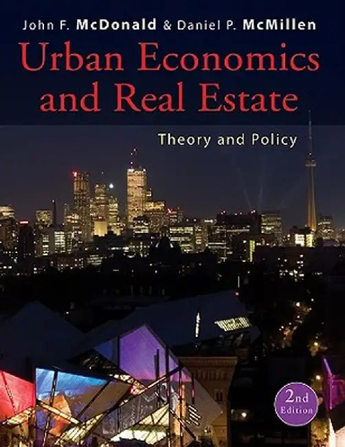 Urban Economics and Real Estate: Theory and Policy by John F. McDonald