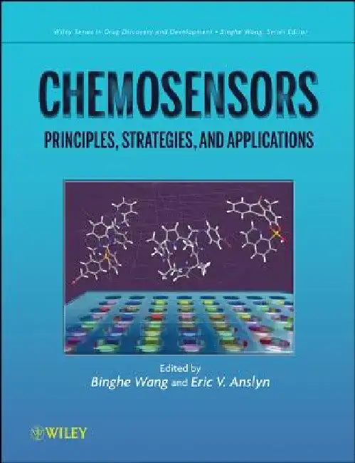Chemosensors: Principles, Strategies, and Applications by Binghe Wang