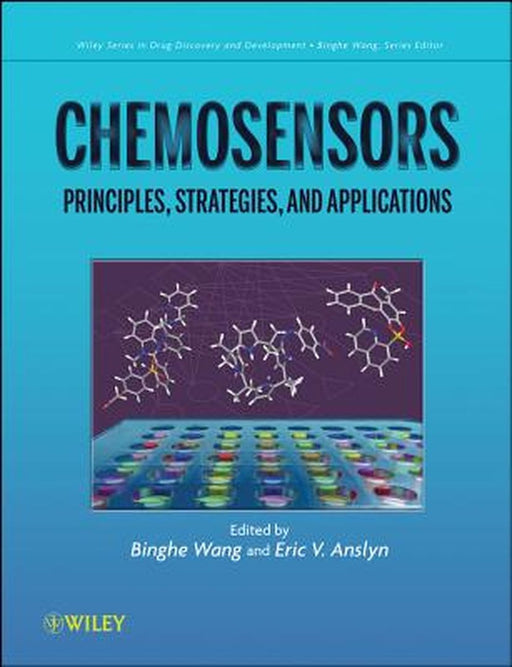 Chemosensors: Principles, Strategies, and Applications by Binghe Wang