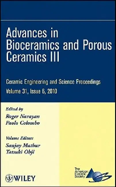 Advances in Bioceramics and Porous Ceramics III by Roger Narayan