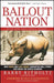 Bailout Nation: How Greed and Easy Money Corrupted Wall Street and Shook the World Economy by Barry Ritholtz