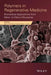 Polymers in Regenerative Medicine: Biomedical Applications from Nano- To Macro-Structures by Manuel Monleon Pradas