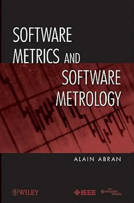 Software Metrics and Software Metrology by Alain Abran