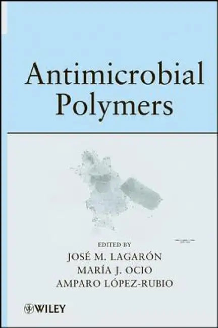 Antimicrobial Polymers by Jose Maria Lagaron, Maria Jose Ocio, Amparo Lopez-Rubio
