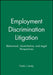 Employment Discrimination Litigation: Behavioral, Quantitative, and Legal Perspectives by Frank J. Landy