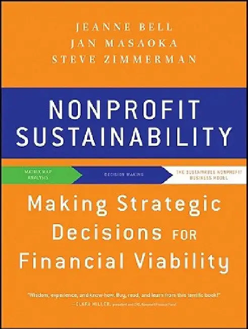 Nonprofit Sustainability: Making Strategic Decisions for Financial Viability by Jeanne Bell