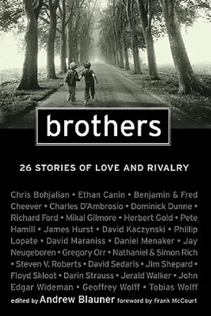 Brothers: 26 Stories of Love and Rivalry by Andrew Blauner