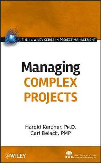 Managing Complex Projects by International Institute for Learning