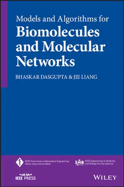 Models And Algorithms For Biomolecules And Molecular Networks by Jie Liang, Bhaskar DasGupta