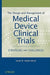The Design and Management of Medical Device Clinical Trials: Strategies and Challenges by Salah M. Abdel-aleem