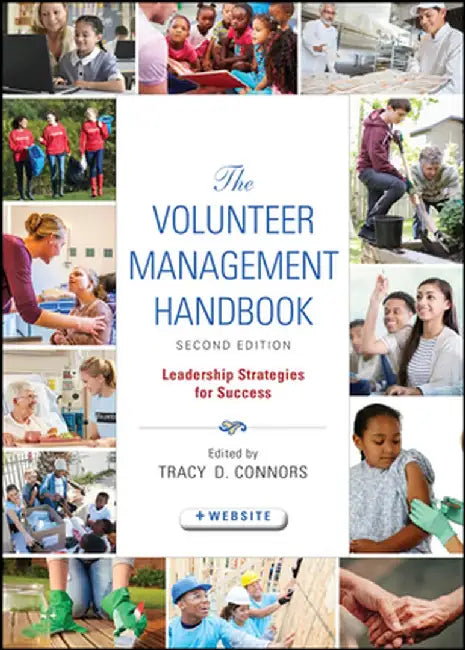 The Volunteer Management Handbook: Leadership Strategies for Success by Tracy D. Connors