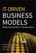 IT-Driven Business Models: Global Case Studies in Transformation by Henning Kagermann