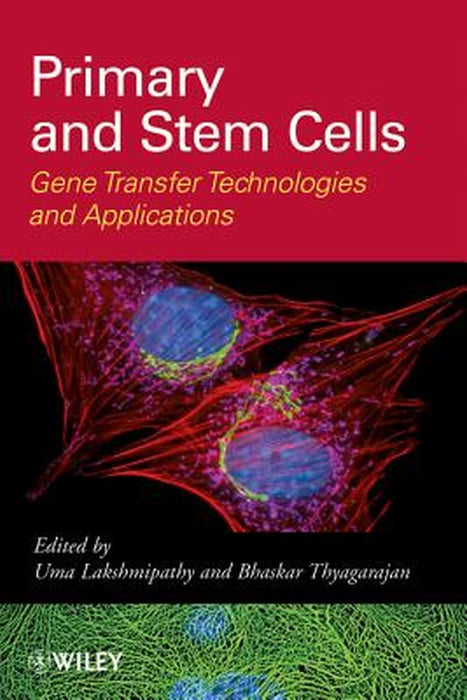 Primary And Stem Cells: Gene Transfer Technologies and Applications by Uma Lakshmipathy, Bhaskar Thyagarajan