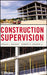 Construction Supervision by Jerald L. Rounds