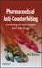 Pharmaceutical Anti-Counterfeiting: Combatting the Real Danger from Fake Drugs by Mark Davison
