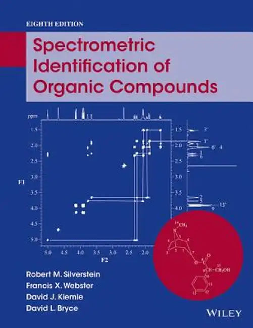 Spectrometric Identification of Organic Compounds by Robert M. Silverstein