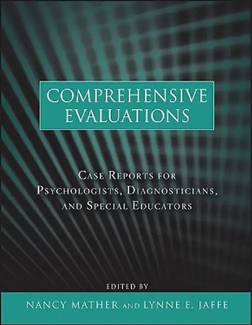 Comprehensive Evaluations: Case Reports for Psychologists, Diagnosticians, and Special Educators by Nancy Mather