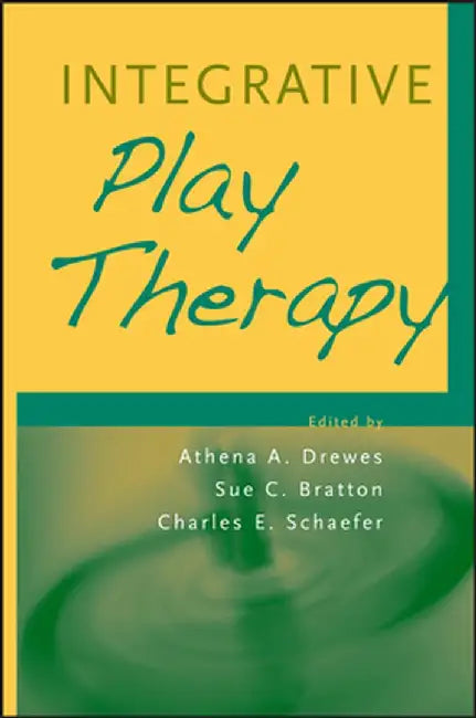 Integrative Play Therapy by Athena A. Drewes