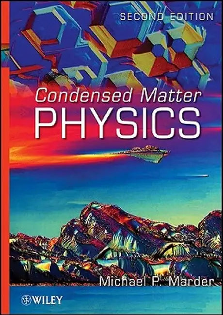 Condensed Matter Physics by Michael P. Marder