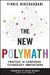The New Polymath: Profiles in Compound-Technology Innovations by Vinnie Mirchandani