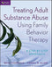 Treating Adult Substance Abuse Using Family Behavior Therapy: The Photoshop Retouching Guide for the Face and Body by Brad Donohue