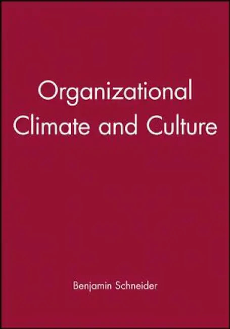 Organizational Climate and Culture by Benjamin Schneider