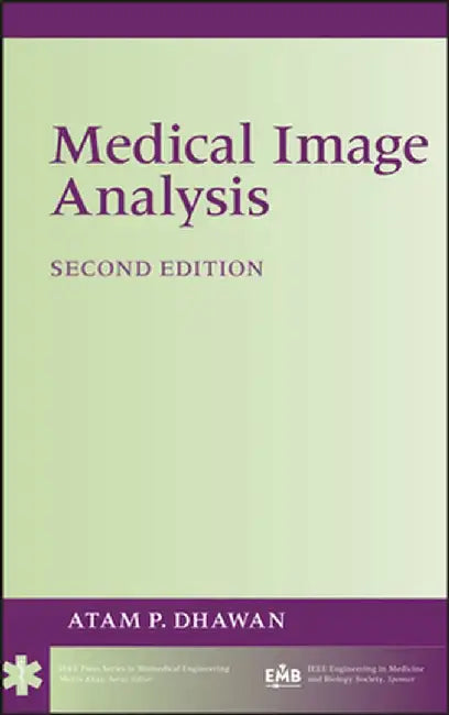 Medical Image Analysis by Atam P. Dhawan