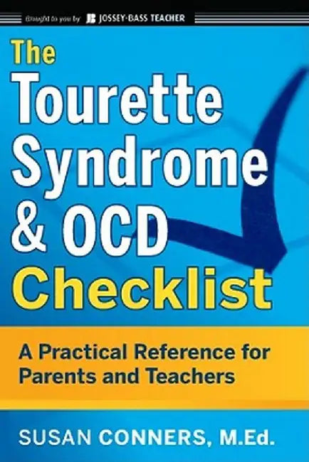 The Tourette Syndrome and Ocd Checklist: A Practical Reference for Parents and Teachers by Susan Conners