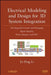 Electrical Modeling and Design for 3D System Integration: 3D Integrated Circuits and Packaging, Signal Integrity, Power Integrity and EMC by Er-Ping Li