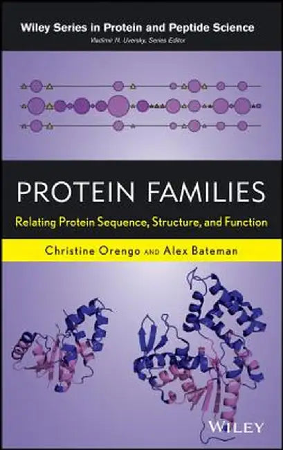 Protein Families: Relating Protein Sequence, Structure, and Function by Christine A. Orengo