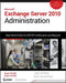 Microsoft Exchange Server 2010 Administration: Real World Skills for MCITP Certification and Beyond [With CDROM] by Joel Stidley