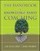 The Handbook of Knowledge-Based Coaching: From Theory to Practice by Leni Wildflower