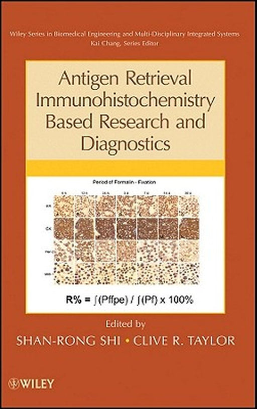 Antigen Retrieval Immunohistochemistry Based Research and Diagnostics by Shan-Rong Shi