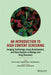 An Introduction to High Content Screening: Imaging Technology, Assay Development, and Data Analysis in Biology and Drug Discovery by Steven A. Haney