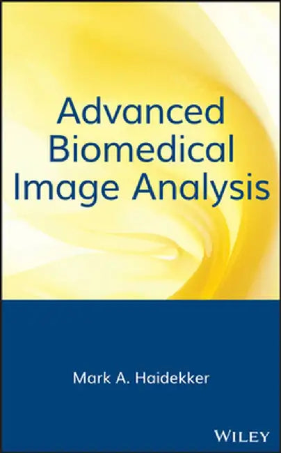 Advanced Biomedical Image Analysis [With CDROM] by Mark Haidekker