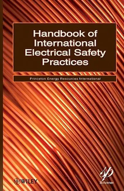 Handbook of International Electrical Safety Practices by Princeton Energy Resources International