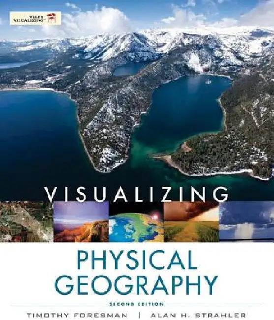 Visualizing Physical Geography by Timothy Foresman