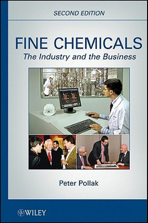 Fine Chemicals: The Industry and the Business by Peter Pollak