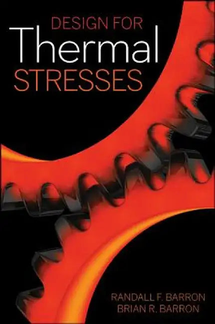 Design for Thermal Stresses by Randall F. Barron