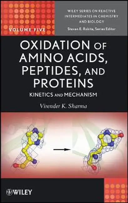 Oxidation of Amino Acids, Peptides, and Proteins: Kinetics and Mechanism by Virender K. Sharma