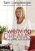 Weaving Dreams: The Joy of Work, the Love of Life by Tami Longaberger
