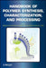 Handbook of Polymer Synthesis, Characterization, and Processing by Enrique Saldivar-Guerra