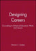 Designing Careers: Counseling to Enhance Education, Work, and Leisure by Norman C. Gysbers