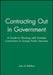 Contracting Out in Government: A Guide to Working with Outside Contractors to Supply Public Services by Rehfuss